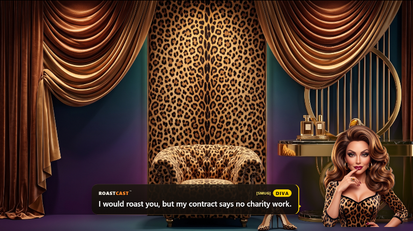 Diva reclines in a leopard-print dressing room under gold drapes
              while the RoastCast card reads her line across the bottom.